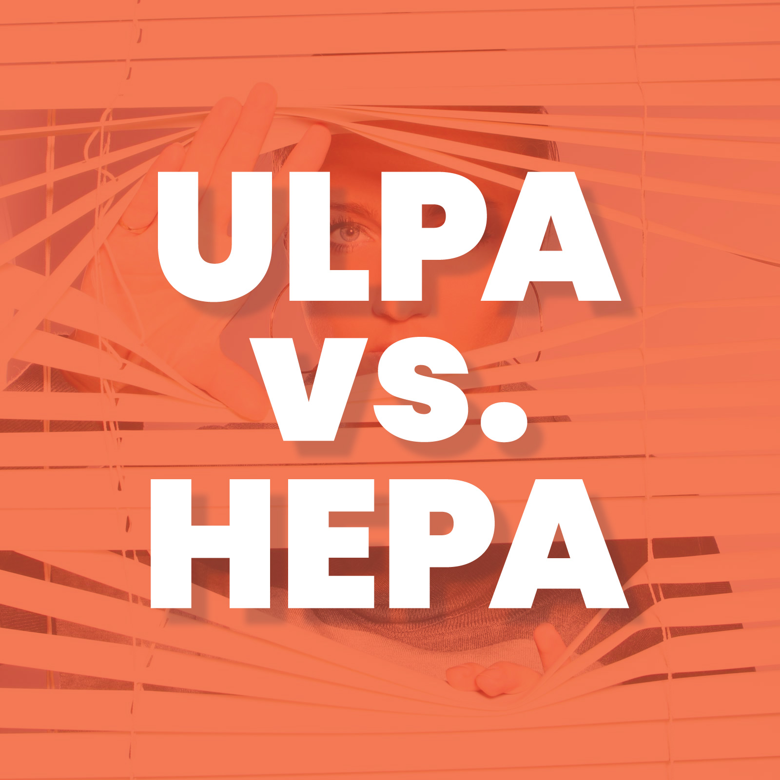 ULPA vs. HEPA Filter: What's the Difference